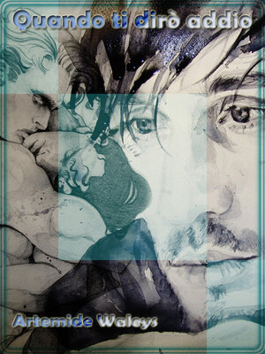 cover image of Quando ti dirò addio